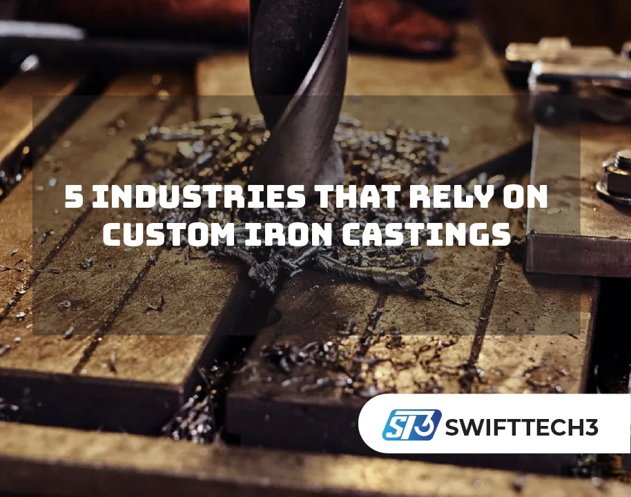 5 Industries That Rely on Custom Iron Castings