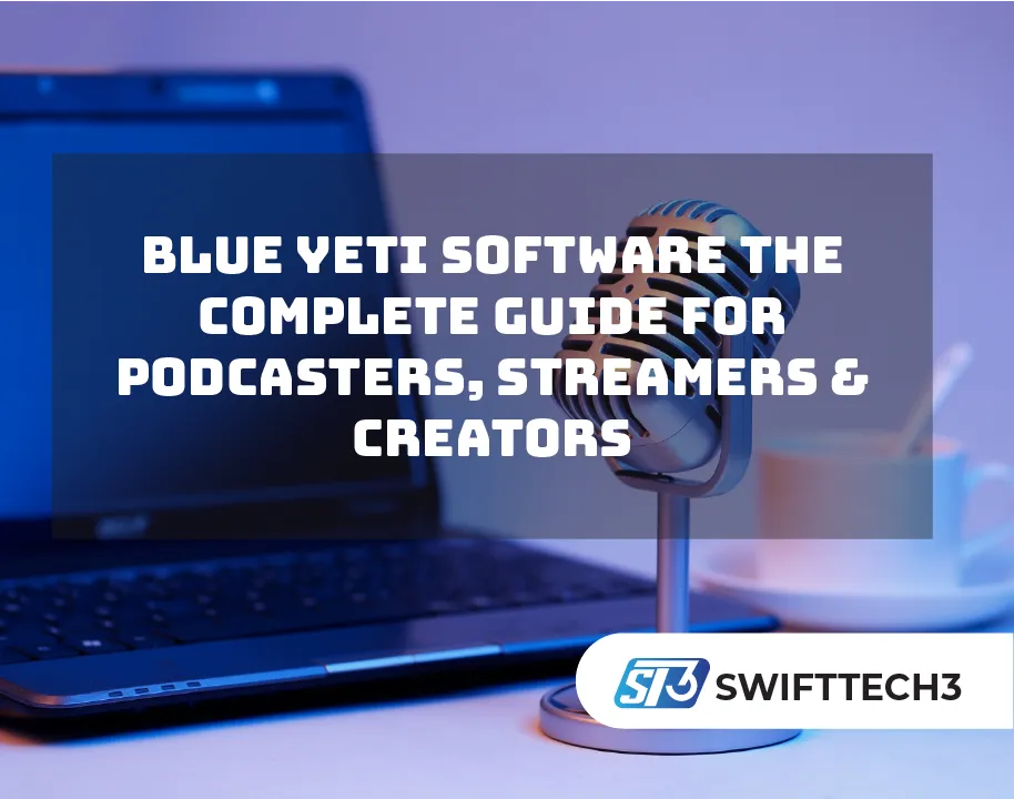 Blue Yeti Software The Complete Guide for Podcasters, Streamers & Creators
