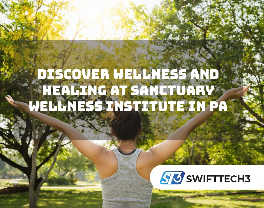Discover Wellness and Healing at Sanctuary Wellness Institute in PA