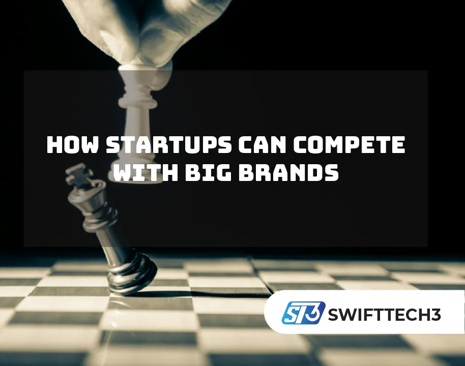 How Startups Can Compete With Big Brands