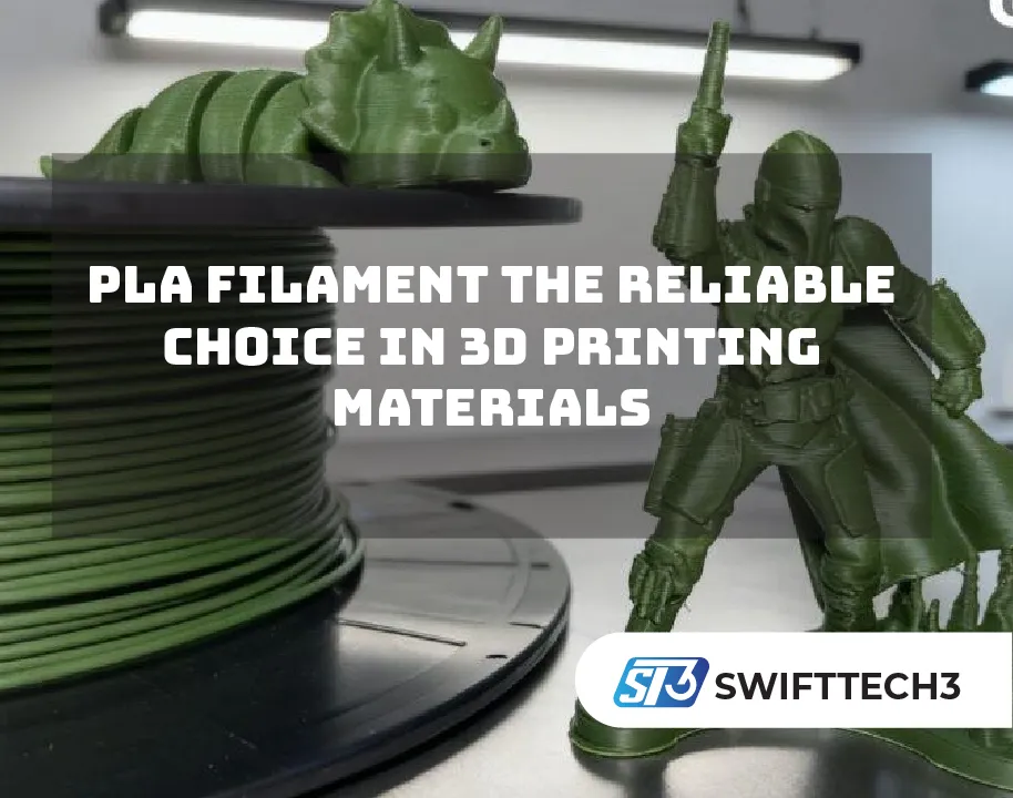 PLA Filament- The Reliable Choice in 3D Printing Materials