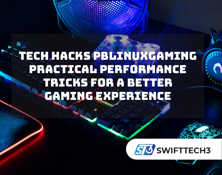 Tech Hacks pblinuxgaming Practical Performance Tricks for a Better Gaming Experience