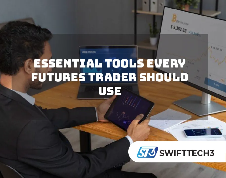 Essential Tools Every Futures Trader Should Use