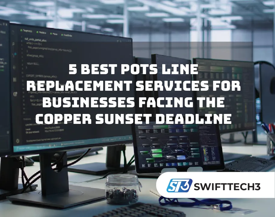 5 Best POTS Line Replacement Services for Businesses Facing the Copper Sunset Deadline